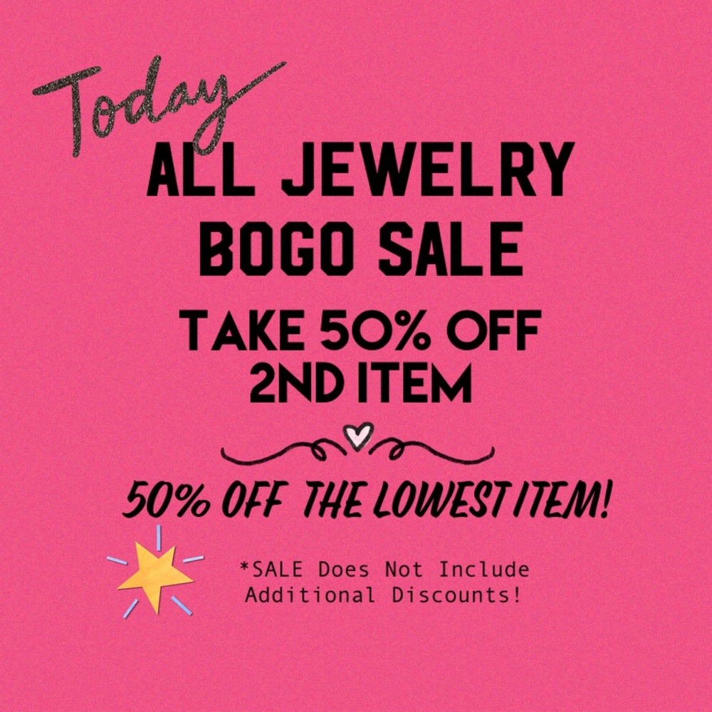 BOGO JEWELRY SALE BUY 1 GET THE 2ND 50%OFF